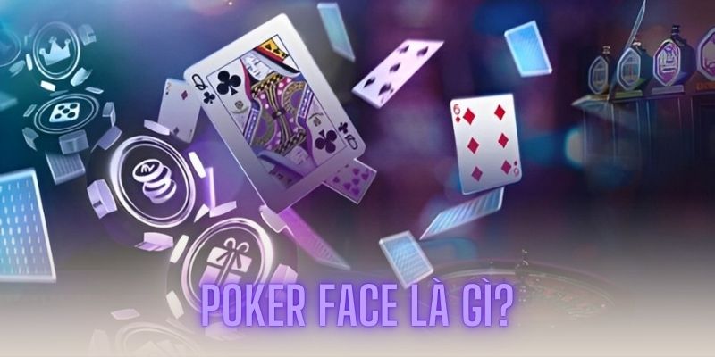 Giới thiệu tựa game Poker Face