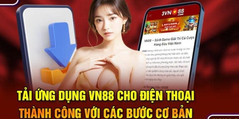 Tải ứng dụng Vn88 không hề mất phí