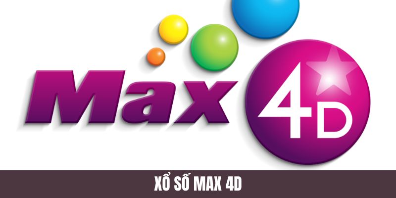 Xổ Số Max 4D - Cơ Hội Thử Vận May Trúng Thưởng Lớn