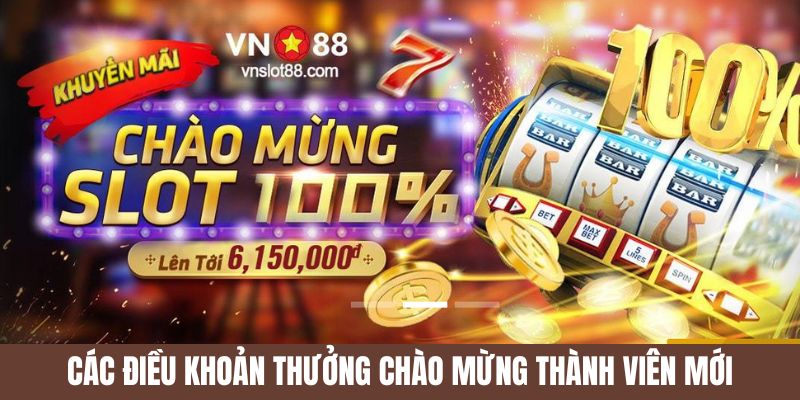 Điều khoản thưởng chào mừng thành viên mới 100%