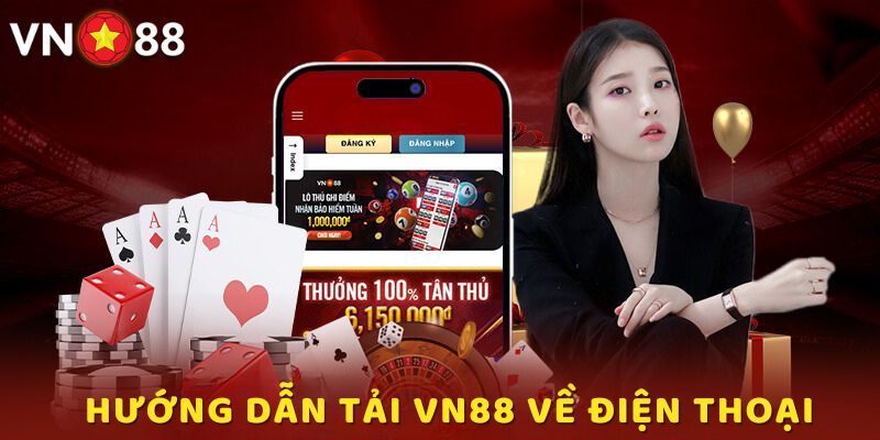 Hướng dẫn tải VN88 về điện thoại